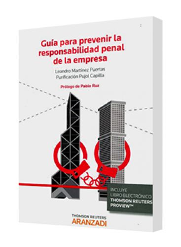 GUÍA PARA PREVENIR LA RESPONSABILIDAD PENAL DE LA EMPRESA GUÍA PARA PREVENIR LA RESPONSABILIDAD PENAL DE LA EMPRESA